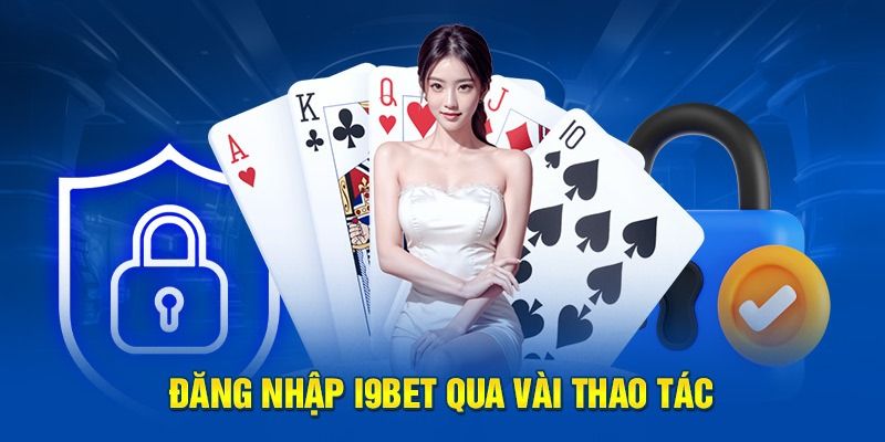 Thao tác đăng nhập online i9bet 