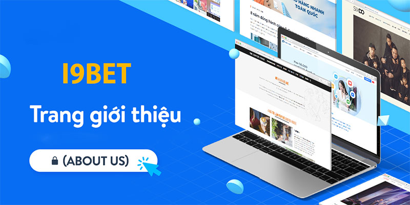 Trang Giới Thiệu (About Us) I9bet Cung Cấp Đầy Đủ Thông Tin