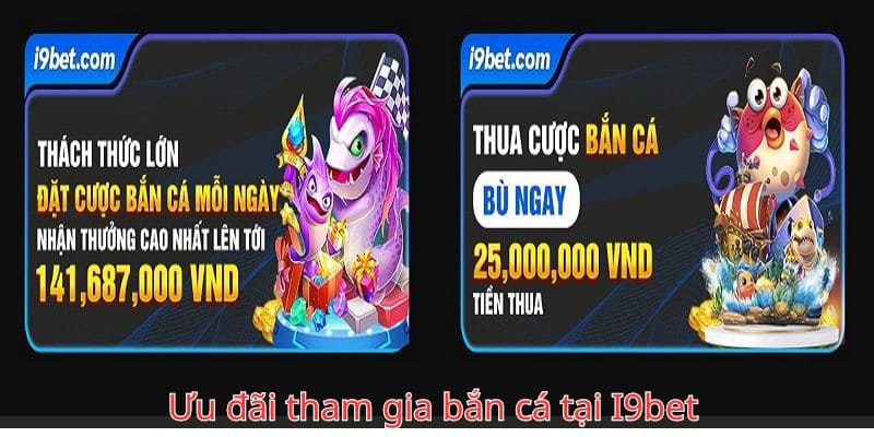 Ưu đãi ngập tràn tại bắn cá trên I9bet cho hội viên